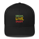 Dream, Live, Enjoy Trucker Cap