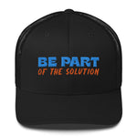 Be Part Of The Solution Trucker Cap