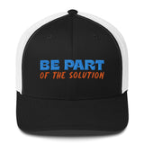 Be Part Of The Solution Trucker Cap