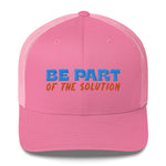 Be Part Of The Solution Trucker Cap